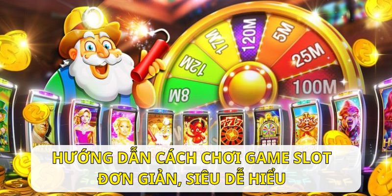 Cách quay hũ trúng thưởng cực dễ cho người mới
